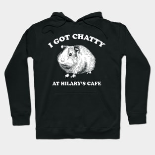 Fleabag| I Got Chatty At Hilary's Cafe| Guinea Pig Cafe Shirt Hoodie